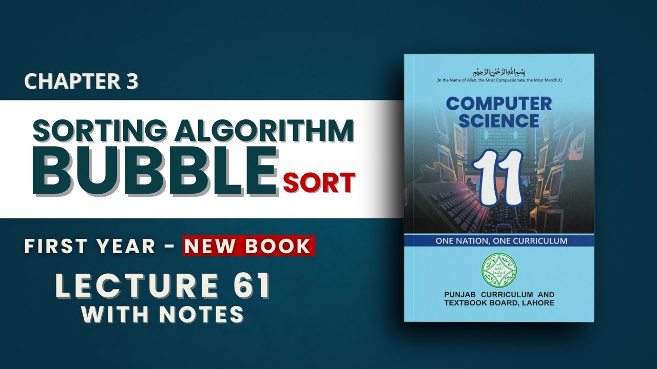 3.8 Bubble Sort Algorithm Explained - Sorting Algorithms - Class 11 Computer Science Ch 3