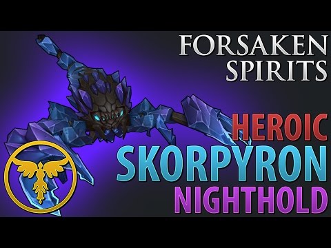 Forsaken Spirits v. Skorpyron - Nighthold Heroic