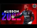 Alisson Becker ● Wall Of Anfield ● Miraculous saves & Passes Show - 2021/22 (FHD)