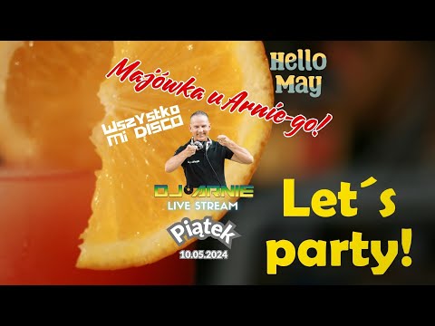 Wszystko Mi Disco by D.J. Arnie (10.05.2024) - Majówka U Arnie-go