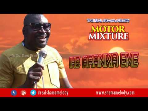 Ihe Aranka Eme - Motor Mixture - Shama Melody
