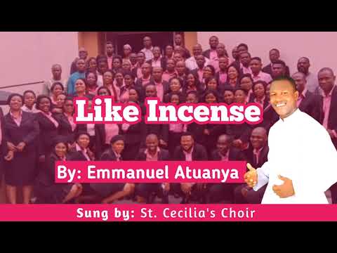 Like Incense Composed by Emmanuel Atuanya