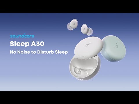 soundcore Sleep A30 | The World’s First Smart ANC Sleep Earbuds
