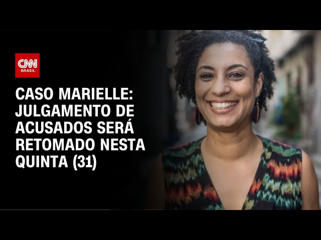 Caso Marielle: julgamento de acusados será retomado nesta quinta (31) | CNN NOVO DIA