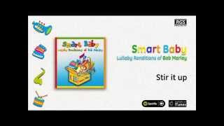 Smart Baby / Lullaby Renditions of Bob Marley - Stir it up