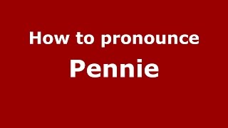 How to pronounce Pennie
