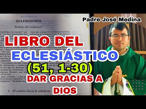 GIVE THANKS TO GOD ✅BOOK OF ECCLESIASTES 51, 1-30 with Father José Medina