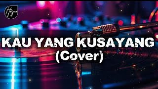 Download lagu kau yang Kusayang - Rinto Harahap ( Cover ) mp3