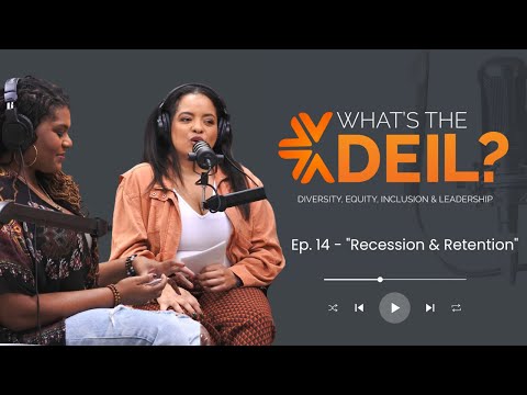 “What’s the DEIL?” – Recession & Retention