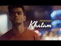 Khatam - Pratyush Dhiman (Official Video)