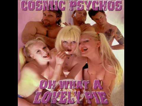 Cosmic Psychos - Oh What A Lovely Pie  (Full Album)