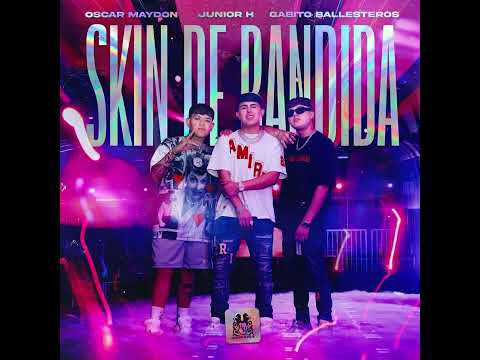 Skin de Bandida - Óscar Maydon & Junior H & Gabito Ballesteros (Audio Oficial)