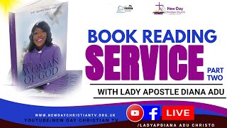 THE WOMAN OF GOD, BOOK READING WITH LADY APOSTLE DIANA ADU [PT 2]