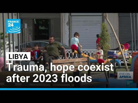 Libyans still traumatised by deadly 2023 Derna flood, but reconstruction offers hope