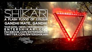ENTER SHIKARI - 7: Gandhi Mate, Gandhi - A Flash Flood Of Colour [2012]