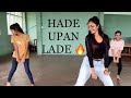 Hade Upan Lade | Trending | Dance class | Freestyle |