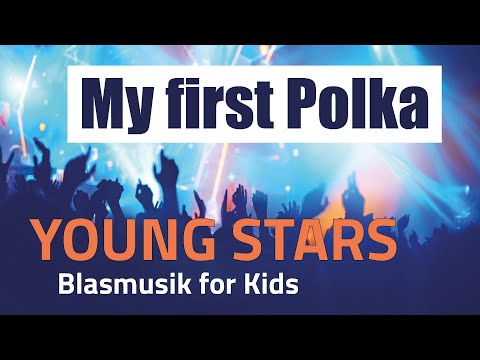 My first Polka | YOUNG STARS - Blasmusik for Kids