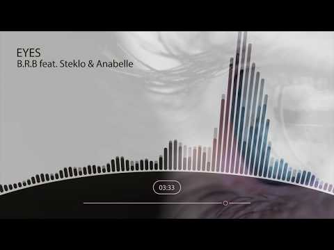 B.R.B feat. Steklo & Anabelle - EYES