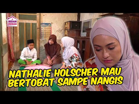 NATHALIE HOLSCHER NANGIS MINTA MAAF DAN PERTOLONGAN | BEDAH RUMAH LAGI EPS 110 PART 2