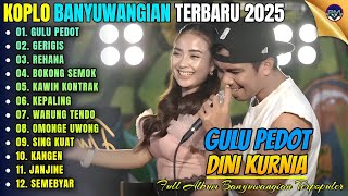 Download lagu GULU PEDOT - GERIGIS - REHANA || Album Dini Kurnia Koplo Banyuwangi Terbaru 2025 - On Trending mp3