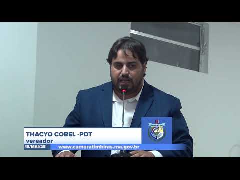 SESSÃO DIA 19/05/2025 – PRONUNCIAMENTO DO VEREADOR THACYO COBEL