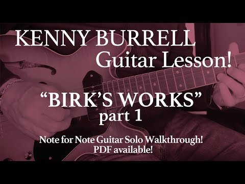 Jazz Guitar Lesson Part 1. Kenny Burrell "Birk's Works" Transcription Walkthrough!