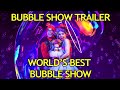 Bubble Show Trailer Amazing Bubble Skills
