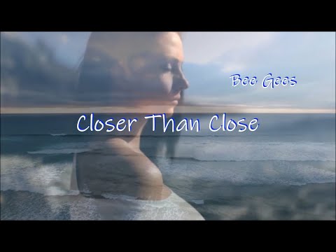 Bee Gees- Closer Than Close (lyrics)