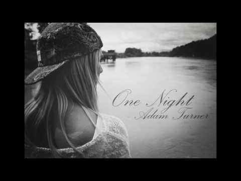 Adam Turner "One Night"