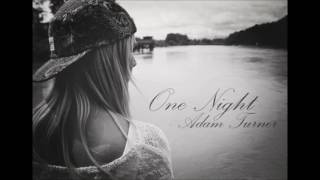Adam Turner &quot;One Night&quot;