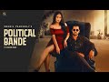 Political Bande Official Video Snehil Pancholi Karam Brar Lovejeet Singh Bhullar