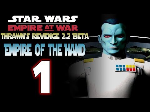 [1] SW: Thrawn's Revenge 2.2 Beta (Empire of the Hand) - A New Empire Rises
