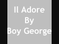 Il Adore by Boy George with lyrics 