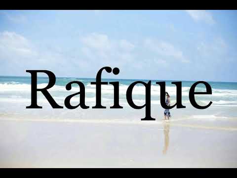 How To Pronounce Rafique🌈🌈🌈🌈🌈🌈Pronunciation Of Rafique
