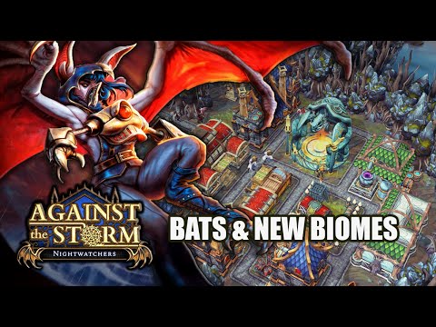 Playing Bats for the first time! - Against the Storm Nightwatchers DLC