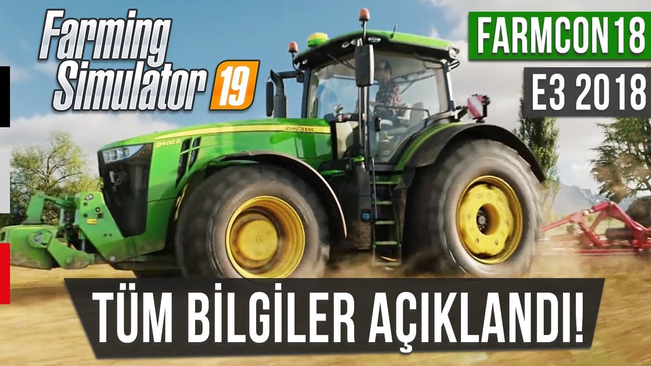 Farming Simulator 19 - Tüm Bilgiler, Çıkış Tarihi, Ön Sipariş, Yine Heyecan...