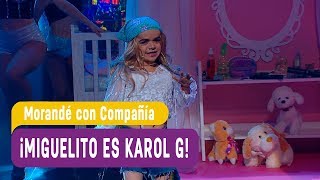 ¡Miguelito es KAROL G! - Morande con Compañia 2018