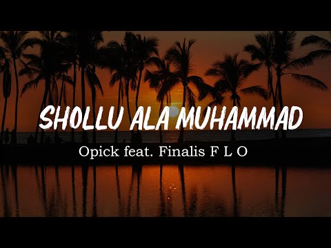 Opick feat. Finalis F L O - Shollu Ala Muhammad || LIRIK VIDEO