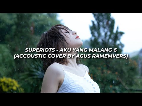 Superiots - Aku Yang Malang 6 (Accoustic Cover by Agus Ramemvers) | Lyric Video