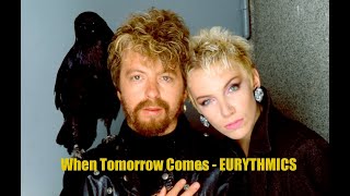 When Tomorrow Comes EURYTHMICS - 1986 - HQ