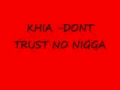 khia dont trust no nigga