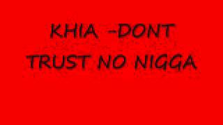 khia dont trust no nigga