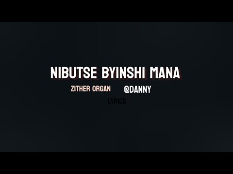 NIBUTSE BYINSHI MANA ( uri nziza) -Zither organ Audio lyrics (gospel) producer Blueeman
