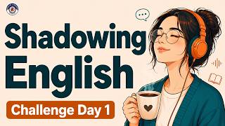 Shadowing English Speaking Practice | Speak Fluently 3-Day English Speaking Challenge