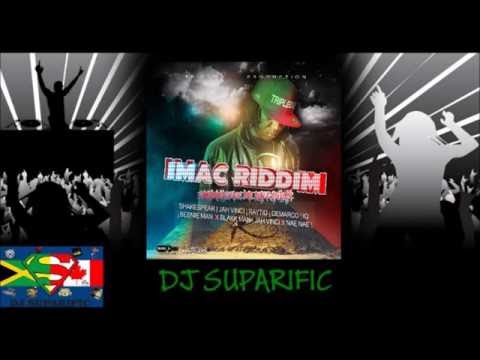 IMAC RIDDIM MIX FT. DEMARCO, JAH VINCI & MORE {DJ SUPARIFIC}