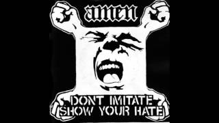 Amen|Don&#39;t Imitate, Show Your Hate (FULL ALBUM)
