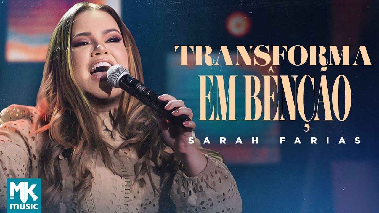 Sarah Farias - Transforma Em Bênção (Ao vivo) (Clipe Oficial MK Music)
