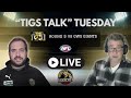 Tig Talk Tuesday - Round 5 vs GWS | LIVE Show!
