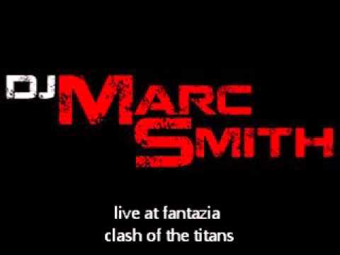 dj marc smith live at fantazia clash of the titans