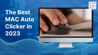 Auto Clicker for MAC 2023 🔥🔥 | What is It and How It Works? - @opautoclick